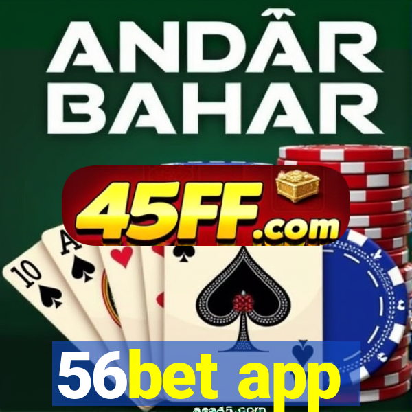 56bet app